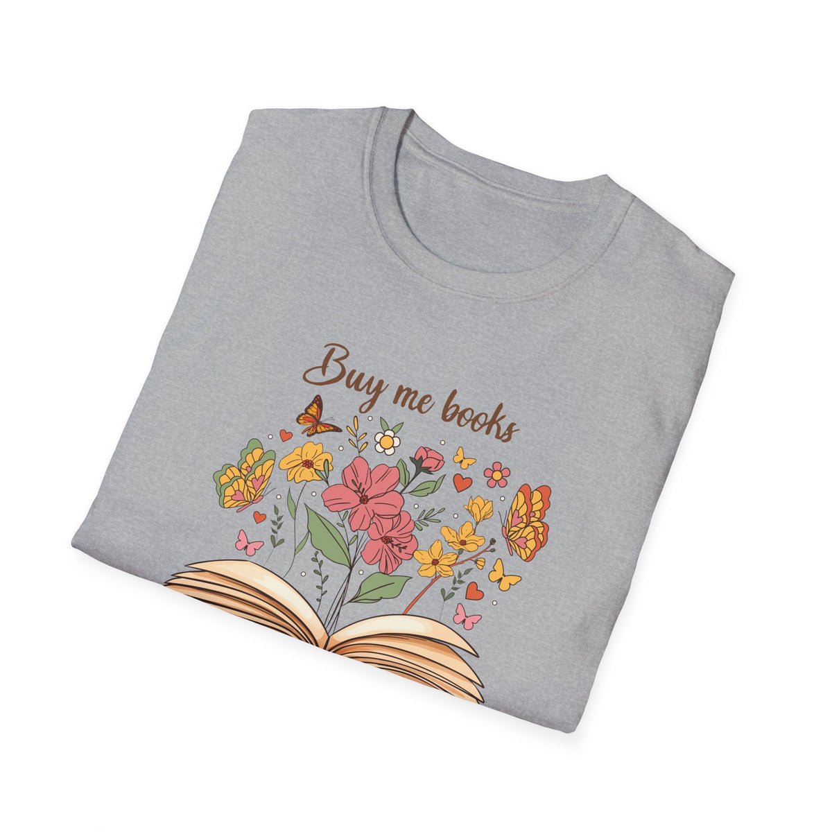 Buy Me Books and Tell Me to STFUATTDLAGG Floral Tee - T-Shirt - TheSpinedLife