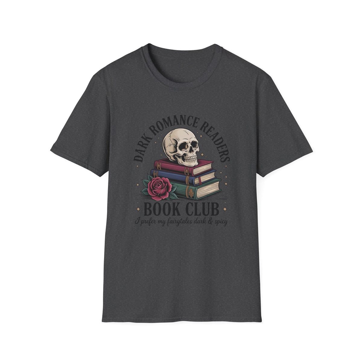Dark Romance Readers Book Club T-Shirt | I Prefer My Fairytales Dark & Spicy - T-Shirt - TheSpinedLife