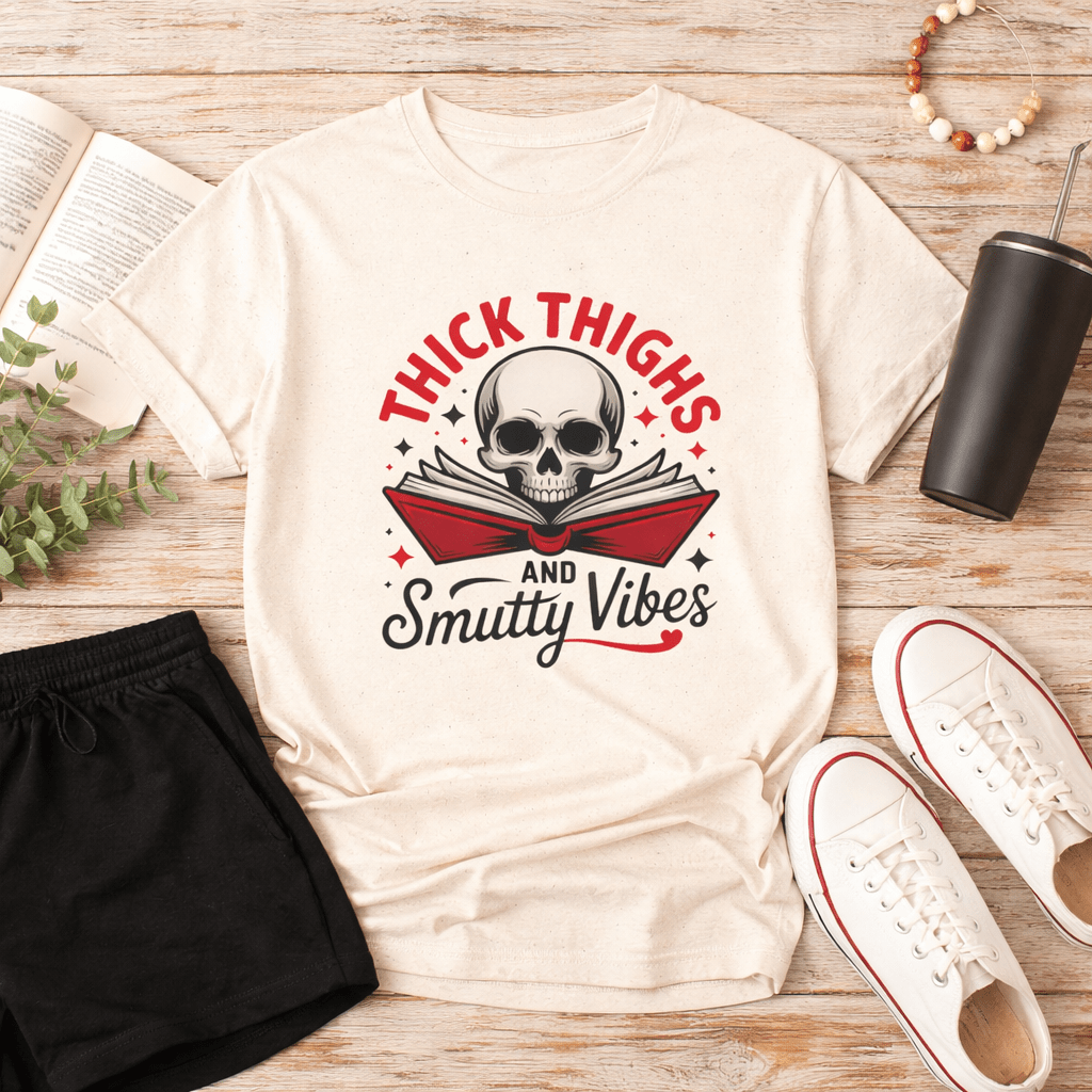 Thick Thighs and Smutty Vibes Tee - T-Shirt - TheSpinedLife