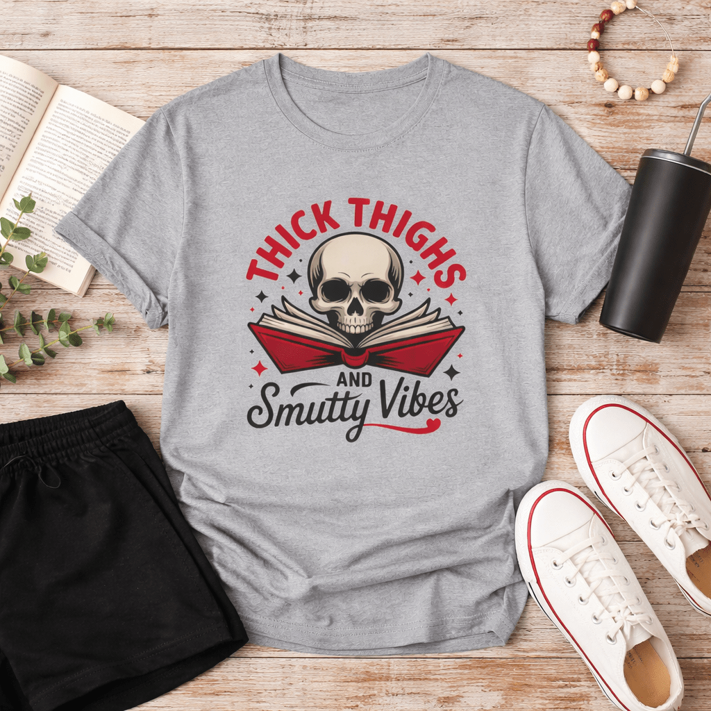 Thick Thighs and Smutty Vibes Tee - T-Shirt - TheSpinedLife