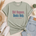 Shit Happens. Books Help. (beer is optional) Graphic Tee