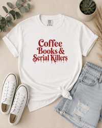 Coffee, Books & Serial Killers Graphic Tee