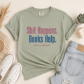 Shit Happens. Books Help. Graphic Tee - T - SHIRT - TheSpinedLife