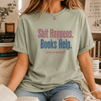 Shit Happens. Books Help. Graphic Tee - T - SHIRT - TheSpinedLife