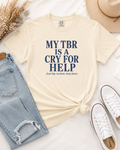 My TBR Is A Cry For Help Tee