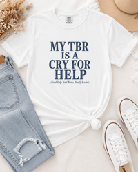 My TBR Is A Cry For Help Tee - T - SHIRT - TheSpinedLife