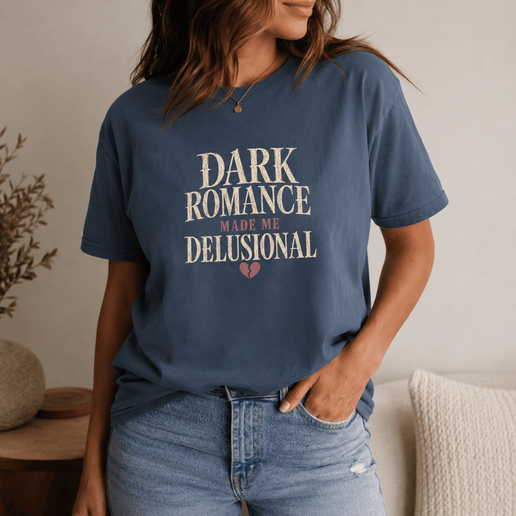 Dark Romance Made Me Delusional Graphic Tee - T - SHIRT - TheSpinedLife