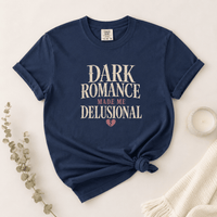 Dark Romance Made Me Delusional Graphic Tee - T - SHIRT - TheSpinedLife