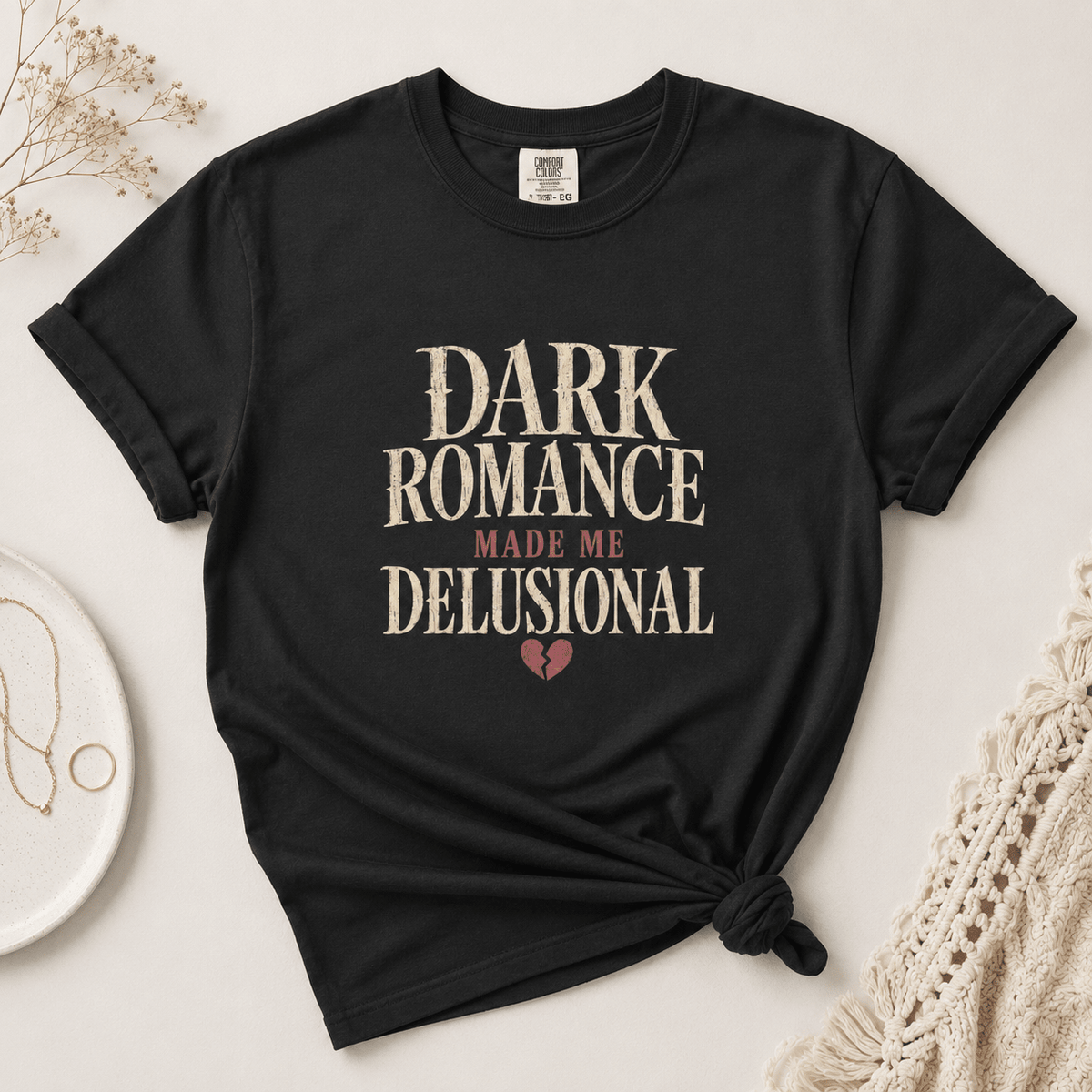 Dark Romance Made Me Delusional Graphic Tee - T - SHIRT - TheSpinedLife