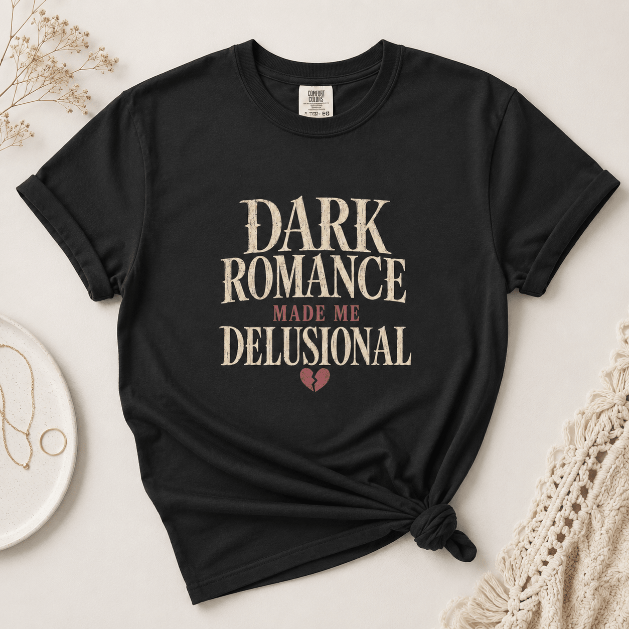 Dark Romance Made Me Delusional Graphic Tee - T - SHIRT - TheSpinedLife