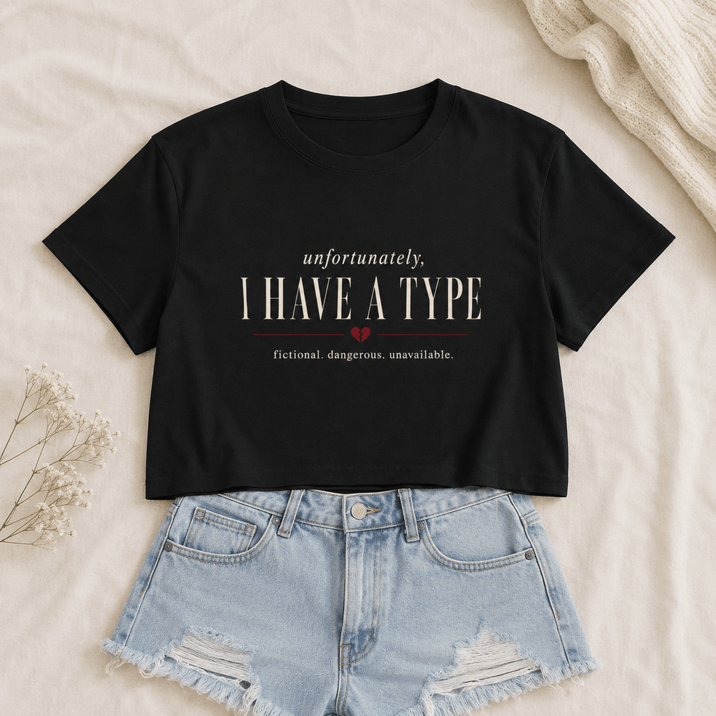 Unfortunately, I Have a Type Crop Top - T - SHIRT - TheSpinedLife