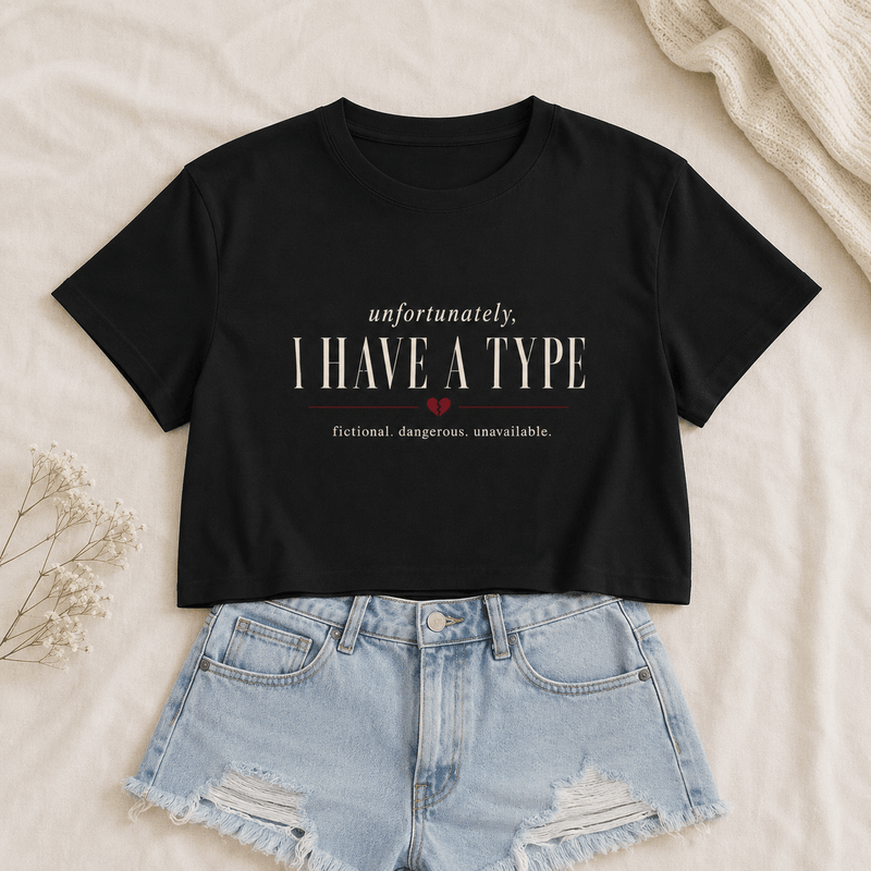 Unfortunately, I Have a Type Crop Top - T - SHIRT - TheSpinedLife