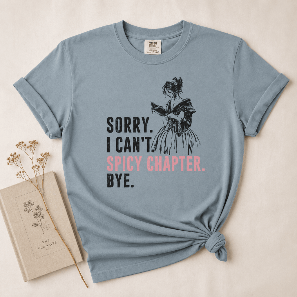 Sorry I Can't Spicy Chapter Bye Graphic Tee - T - SHIRT - TheSpinedLife