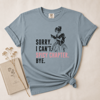 Sorry I Can't Spicy Chapter Bye Graphic Tee - T - SHIRT - TheSpinedLife