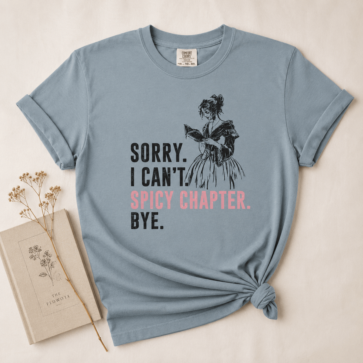Sorry I Can't Spicy Chapter Bye Graphic Tee - T - SHIRT - TheSpinedLife