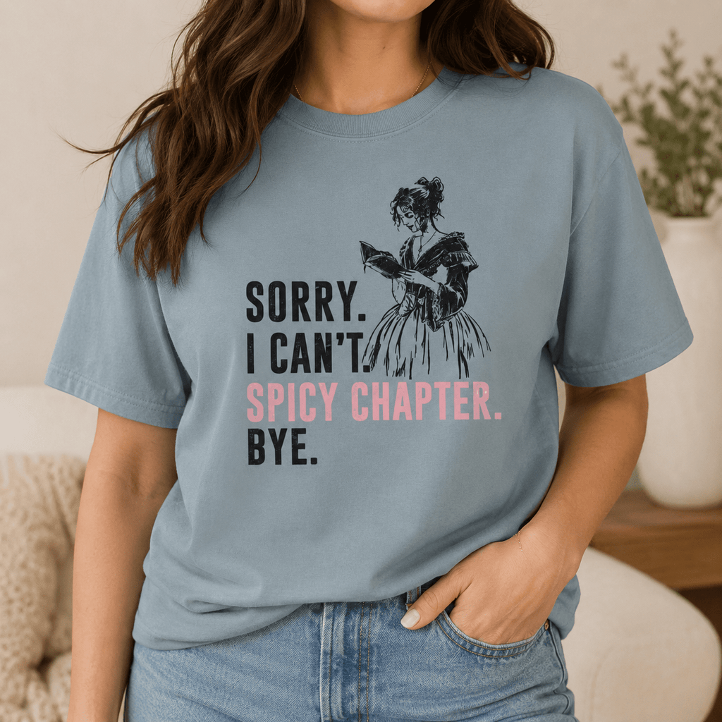 Sorry I Can't Spicy Chapter Bye Graphic Tee - T - SHIRT - TheSpinedLife