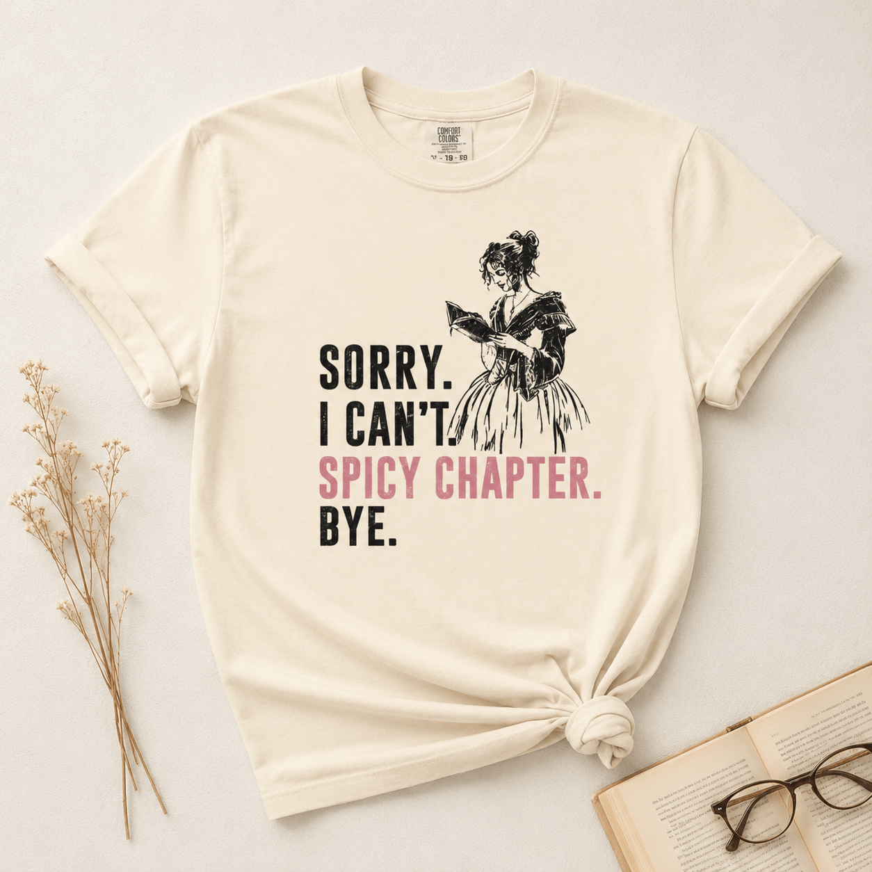 Sorry I Can't Spicy Chapter Bye Graphic Tee - T - SHIRT - TheSpinedLife
