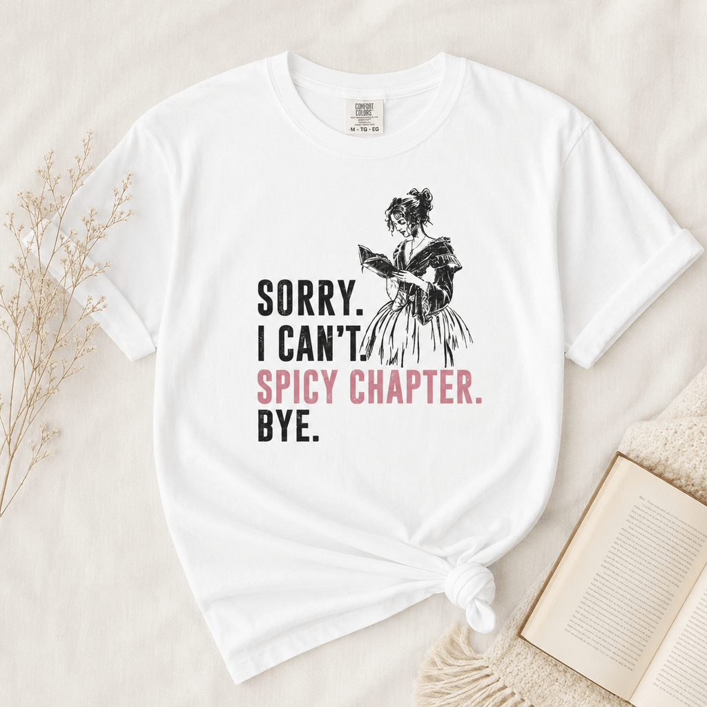 Sorry I Can't Spicy Chapter Bye Graphic Tee - T - SHIRT - TheSpinedLife
