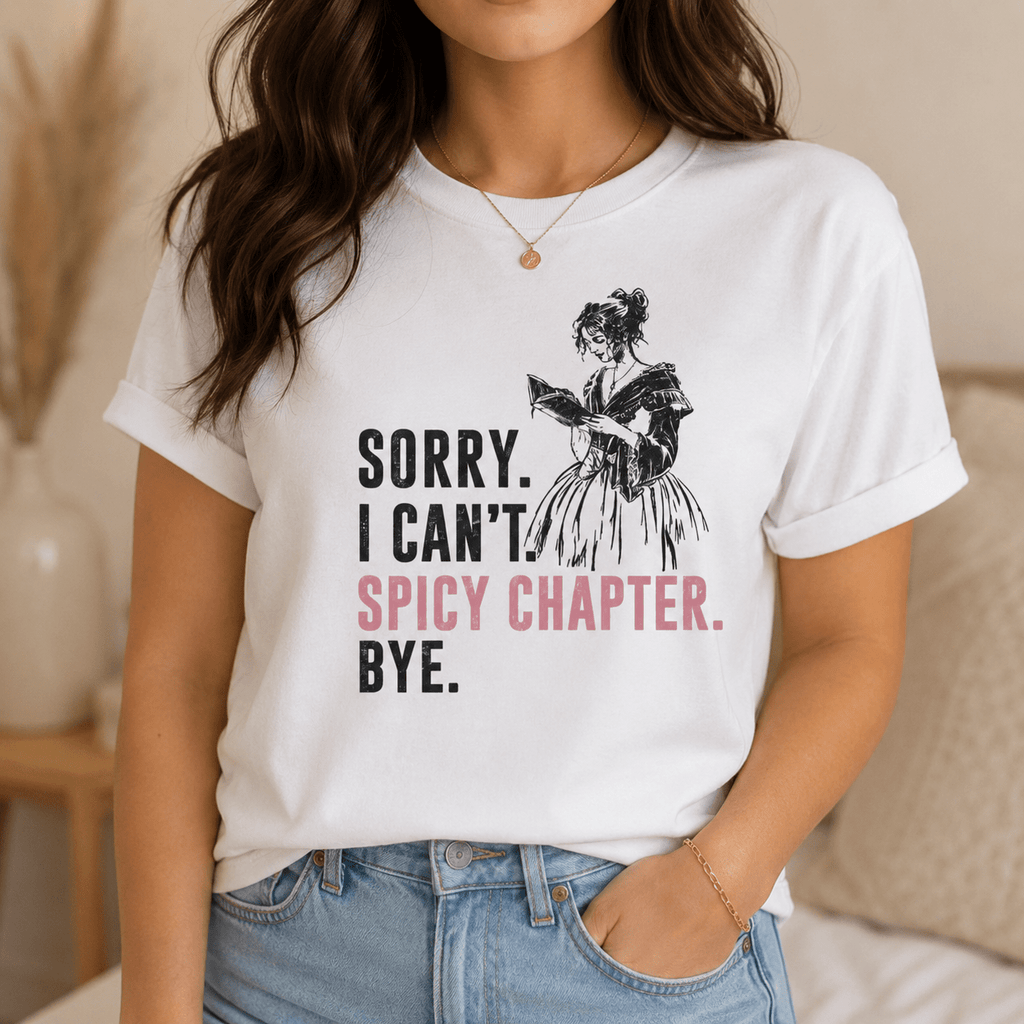 Sorry I Can't Spicy Chapter Bye Graphic Tee - T - SHIRT - TheSpinedLife
