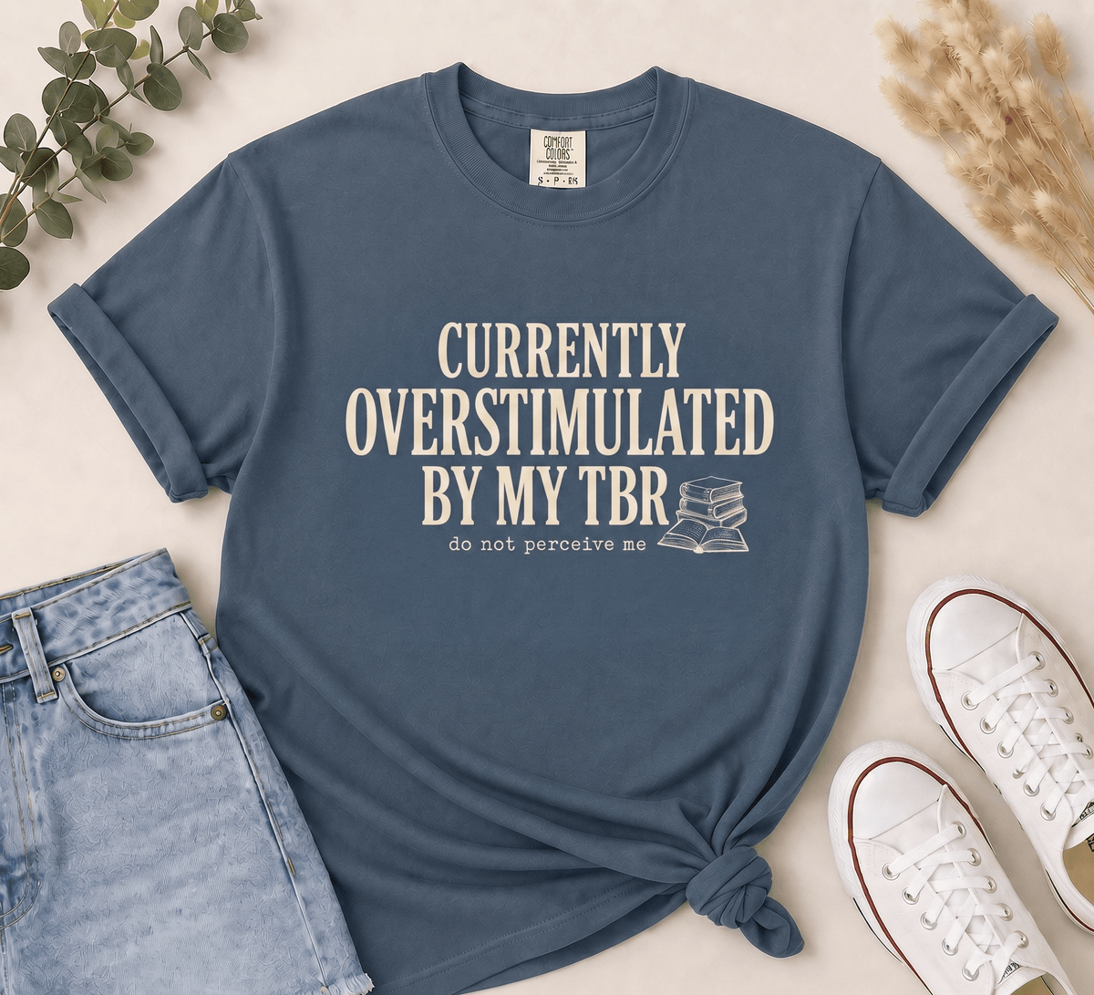 Currently Overstimulated By My TBR Tee - T-SHIRT - TheSpinedLife