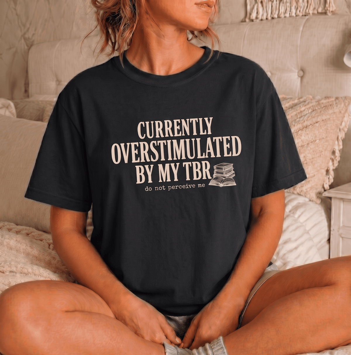 Currently Overstimulated By My TBR Tee - T-SHIRT - TheSpinedLife
