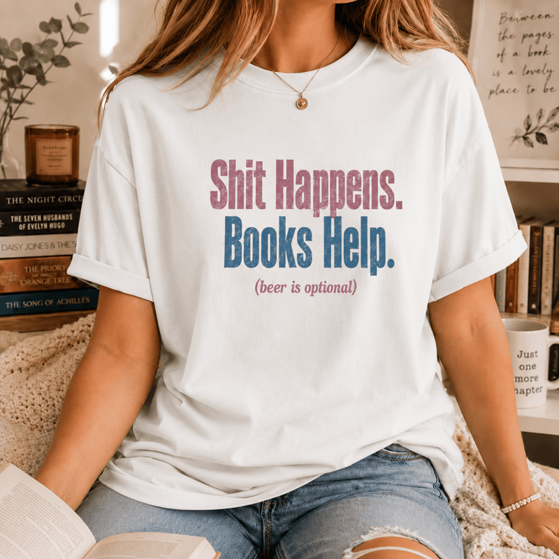 Shit Happens. Books Help. (beer is optional) Graphic Tee - T - SHIRT - TheSpinedLife