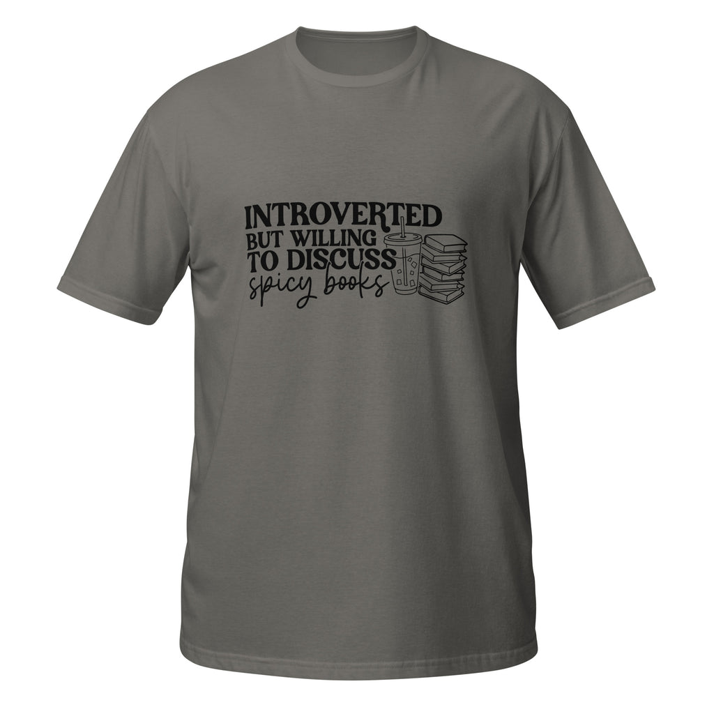 Introverted But Willing to Discuss Spicy Books Tee - T - SHIRT - TheSpinedLife