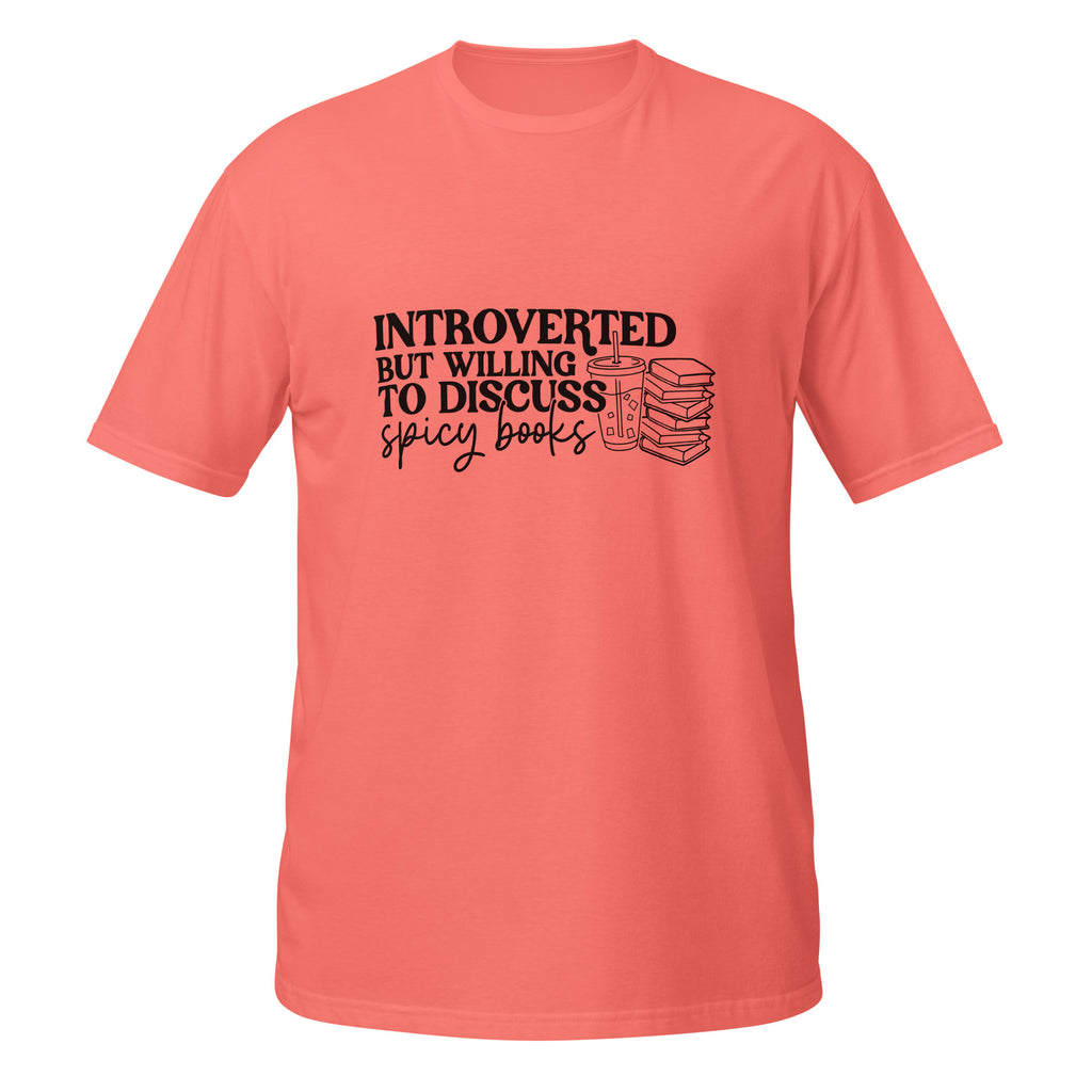 Introverted But Willing to Discuss Spicy Books Tee - T - SHIRT - TheSpinedLife