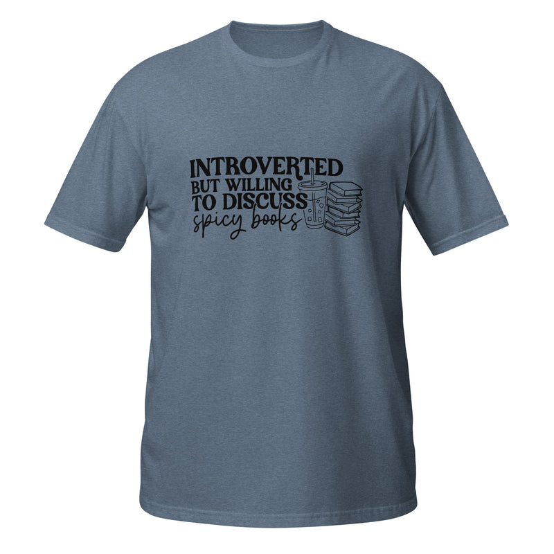 Introverted But Willing to Discuss Spicy Books Tee - T - SHIRT - TheSpinedLife