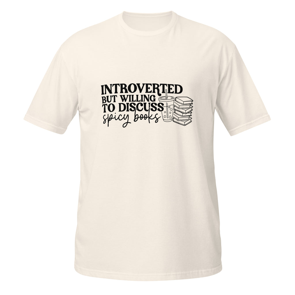 Introverted But Willing to Discuss Spicy Books Tee - T - SHIRT - TheSpinedLife