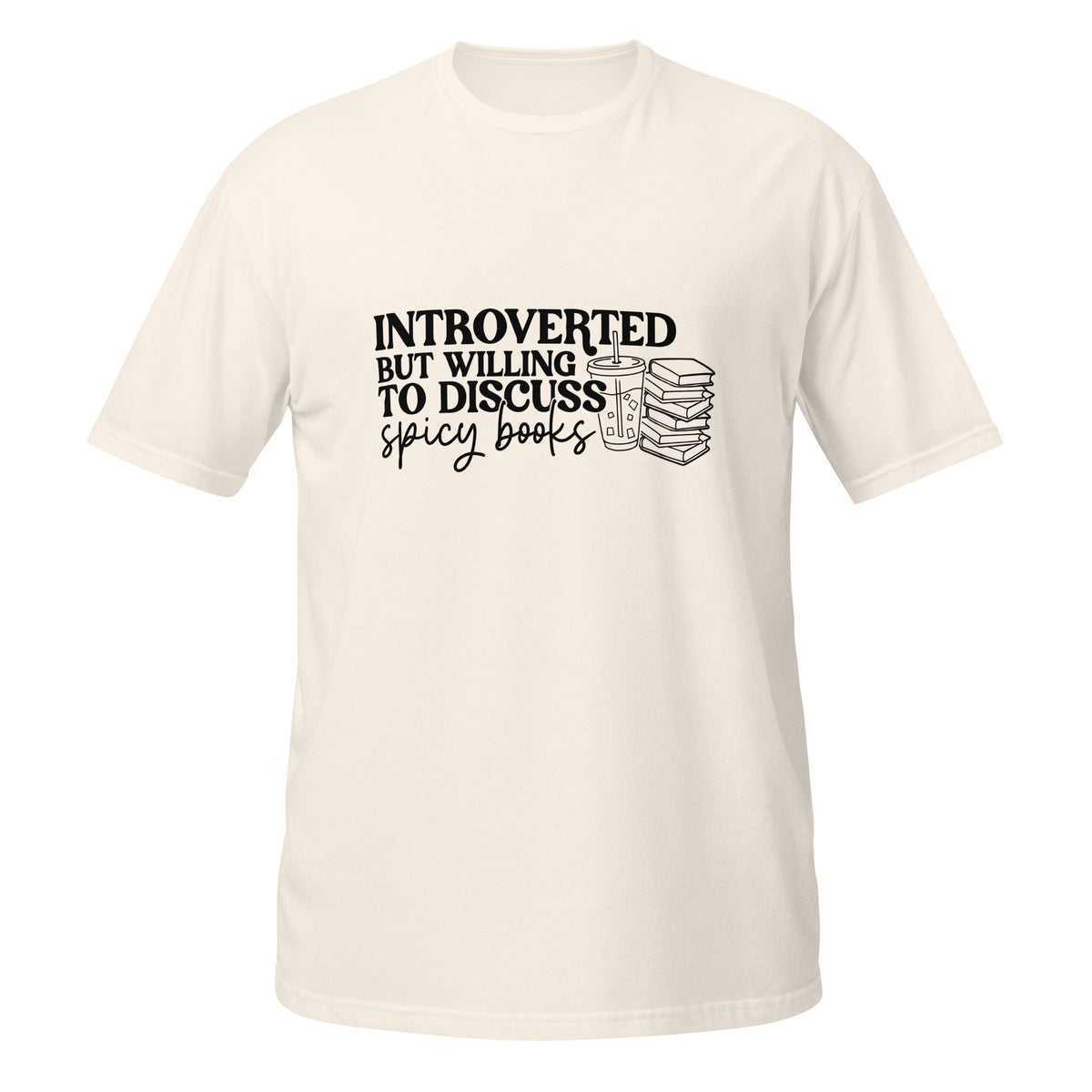 Introverted But Willing to Discuss Spicy Books Tee - T - SHIRT - TheSpinedLife