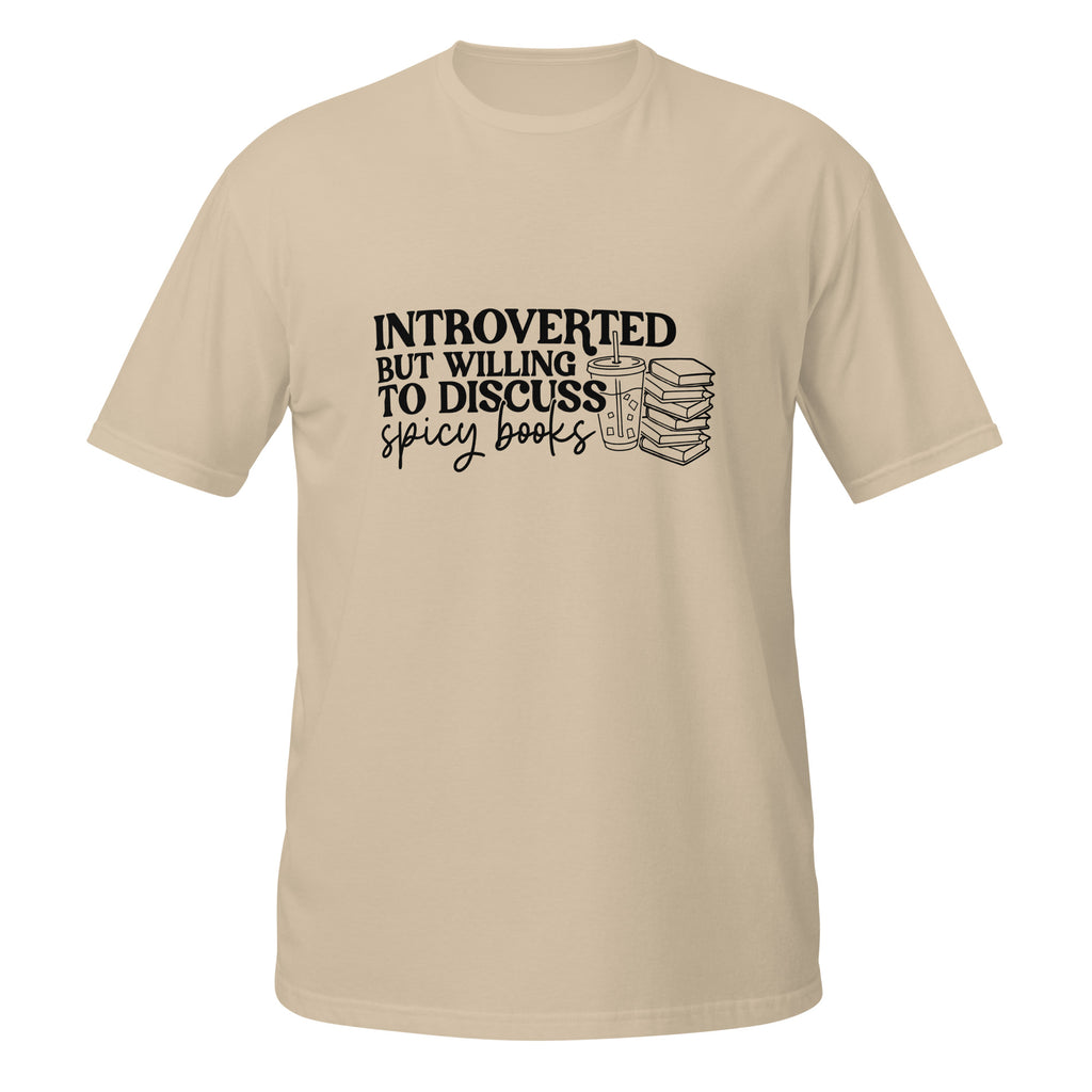 Introverted But Willing to Discuss Spicy Books Tee - T - SHIRT - TheSpinedLife