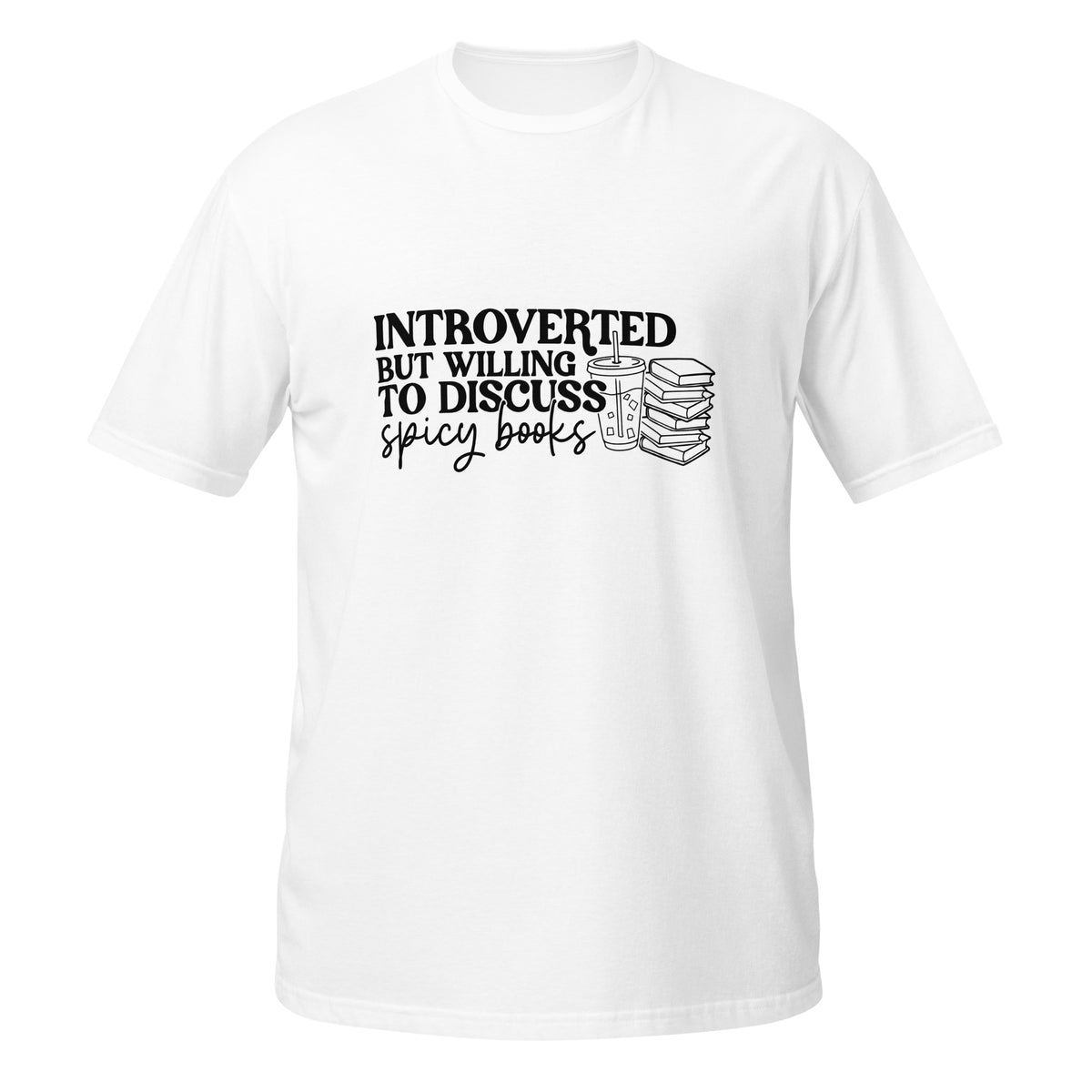 Introverted But Willing to Discuss Spicy Books Tee - T - SHIRT - TheSpinedLife