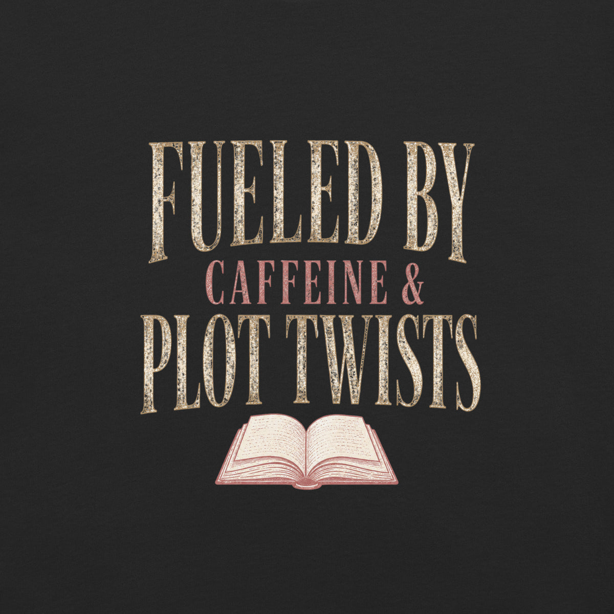 Fueled by Caffeine & Plot Twists Graphic Tee - T - SHIRT - TheSpinedLife