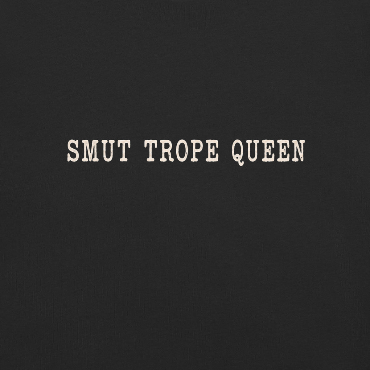 Smut Trope Queen Graphic Tee - T - SHIRT - TheSpinedLife