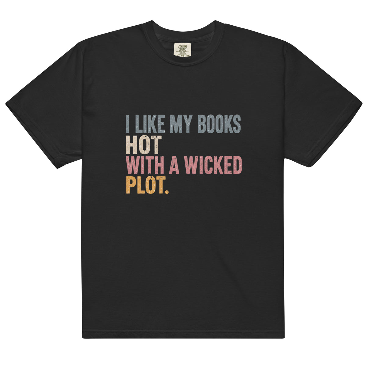 I Like My Books Hot With a Wicked Plot Graphic Tee - T-SHIRT - TheSpinedLife