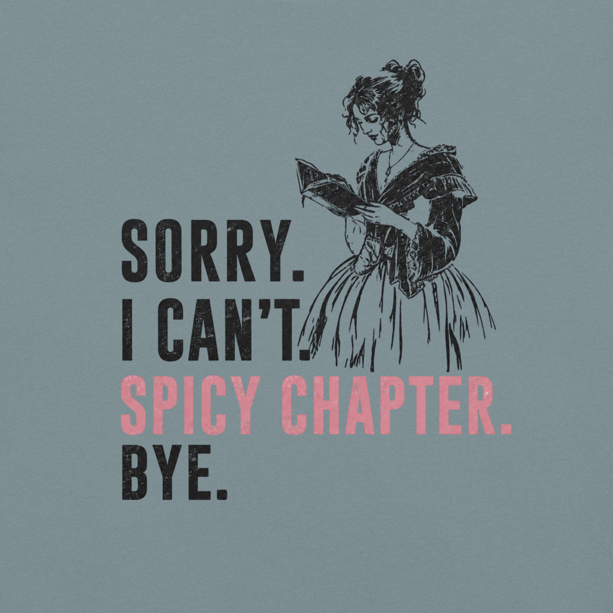 Sorry I Can't Spicy Chapter Bye Graphic Tee - T - SHIRT - TheSpinedLife