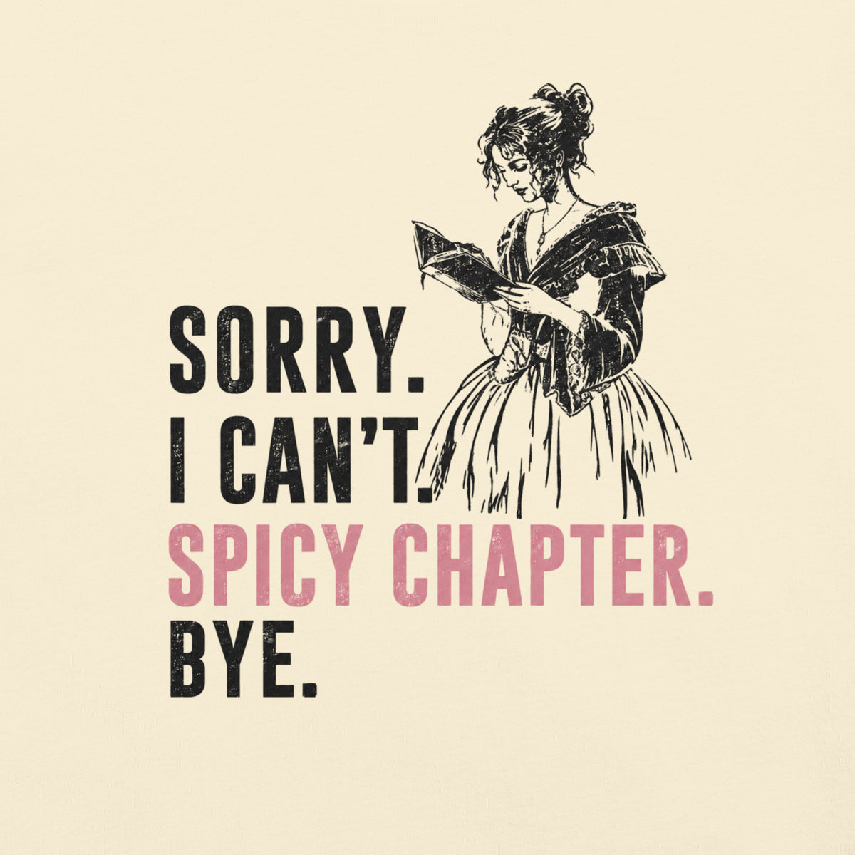 Sorry I Can't Spicy Chapter Bye Graphic Tee - T - SHIRT - TheSpinedLife