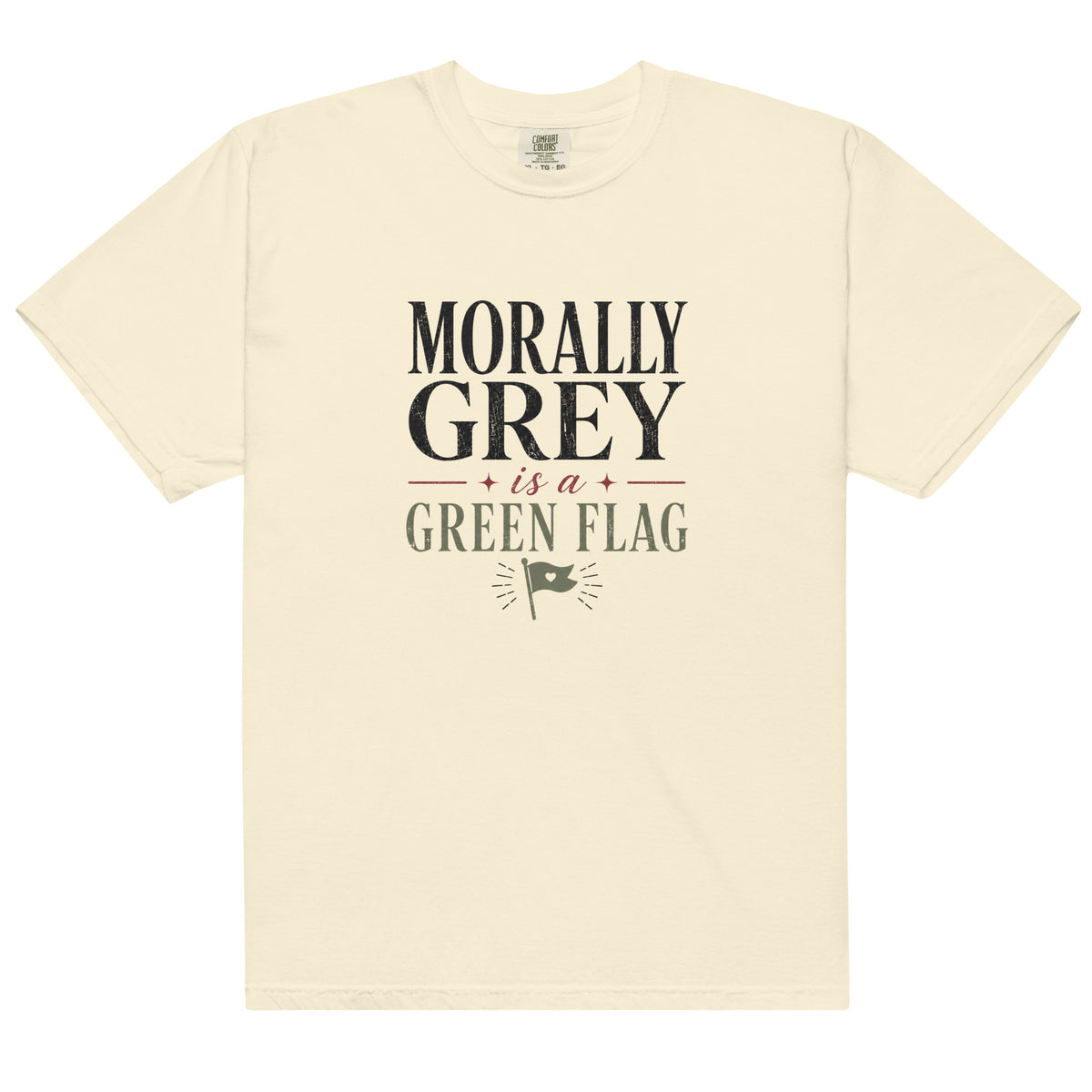Morally Grey Is a Green Flag Graphic Tee - T - SHIRT - TheSpinedLife