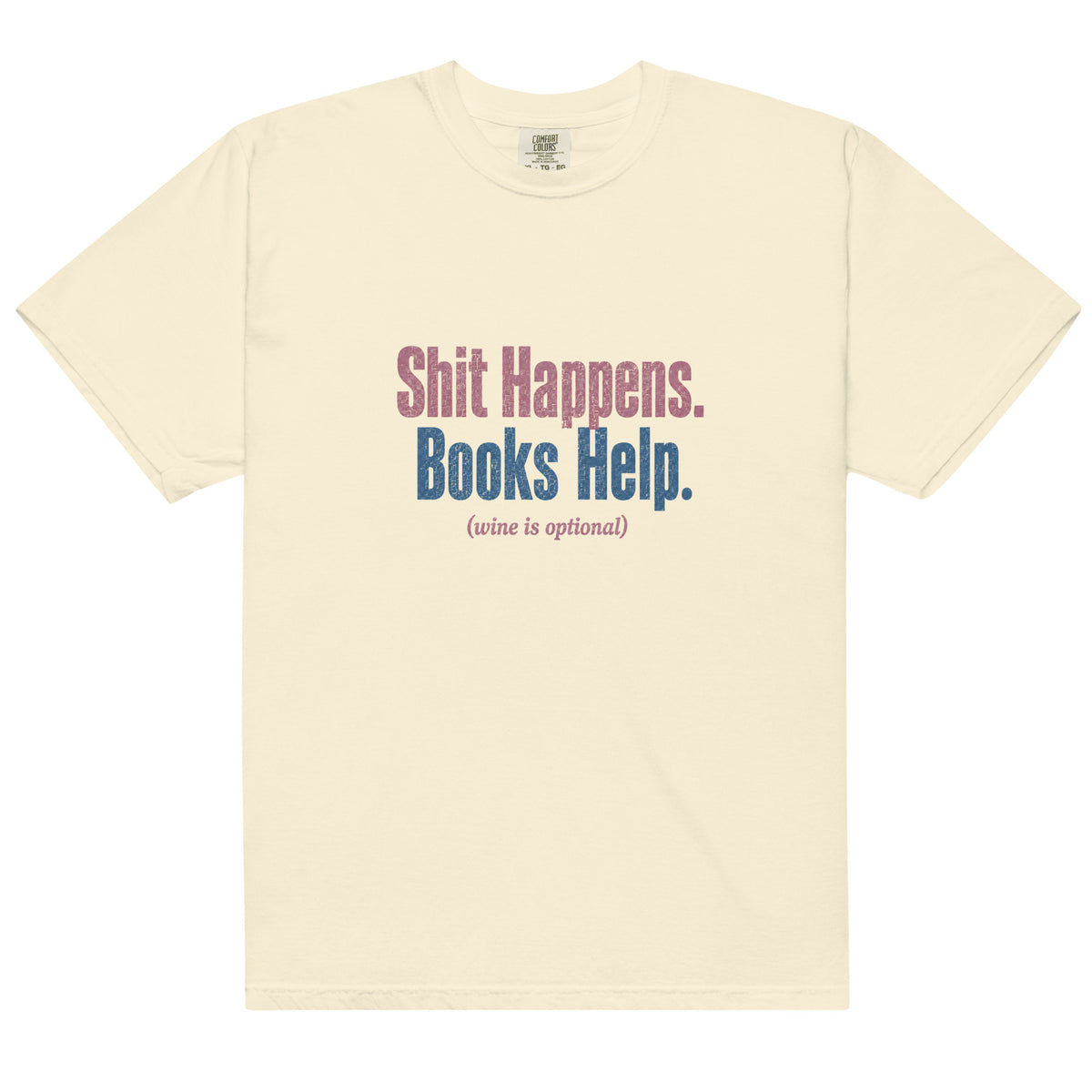 Shit Happens. Books Help. Graphic Tee - T - SHIRT - TheSpinedLife