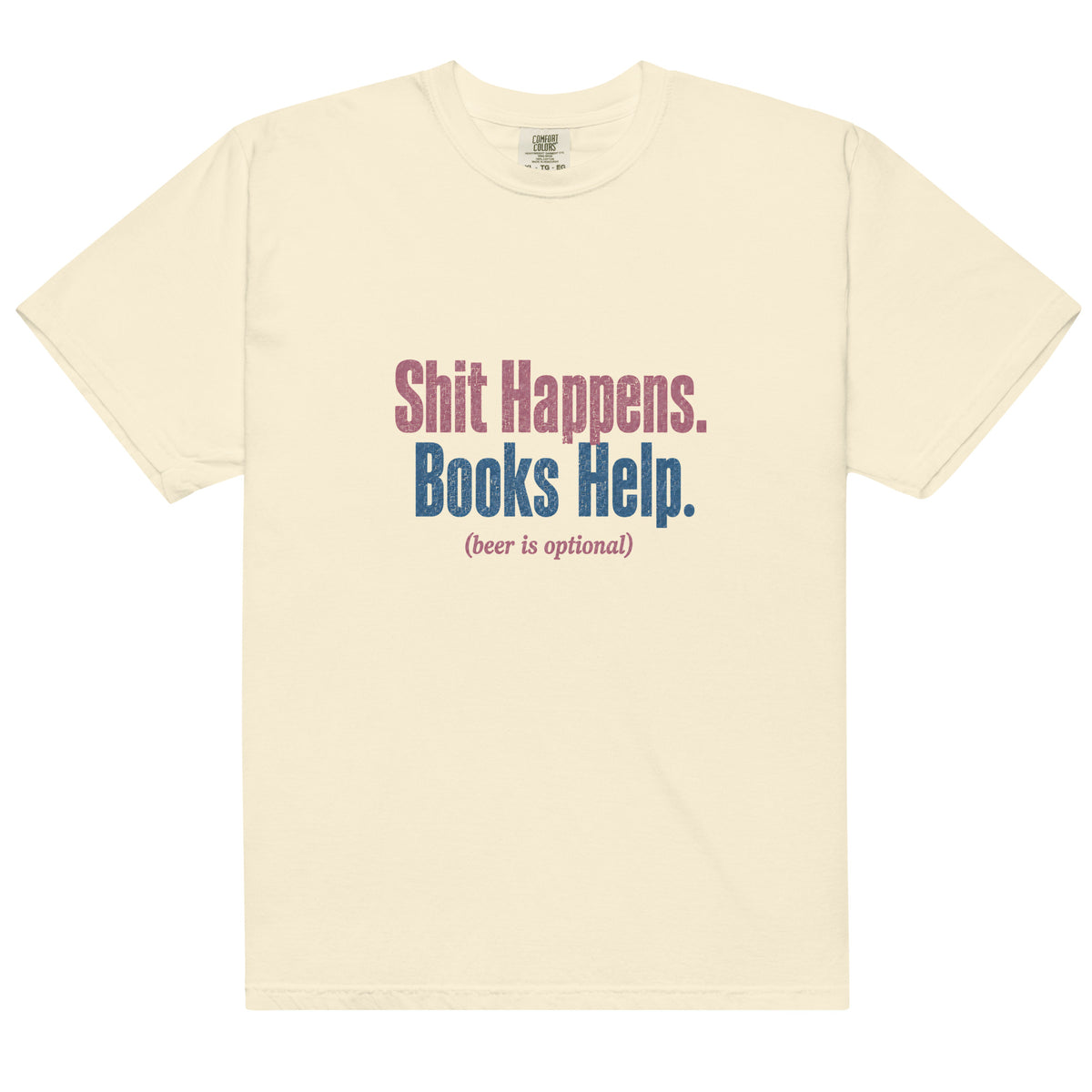 Shit Happens. Books Help. (beer is optional) Graphic Tee - T - SHIRT - TheSpinedLife