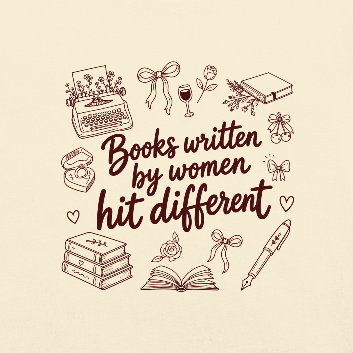 Books Written by Women Hit Different Tee - T-SHIRT - TheSpinedLife