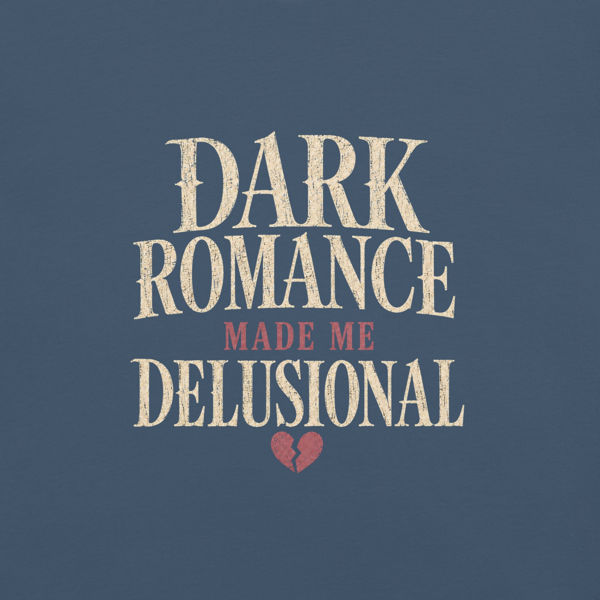 Dark Romance Made Me Delusional Graphic Tee - T - SHIRT - TheSpinedLife