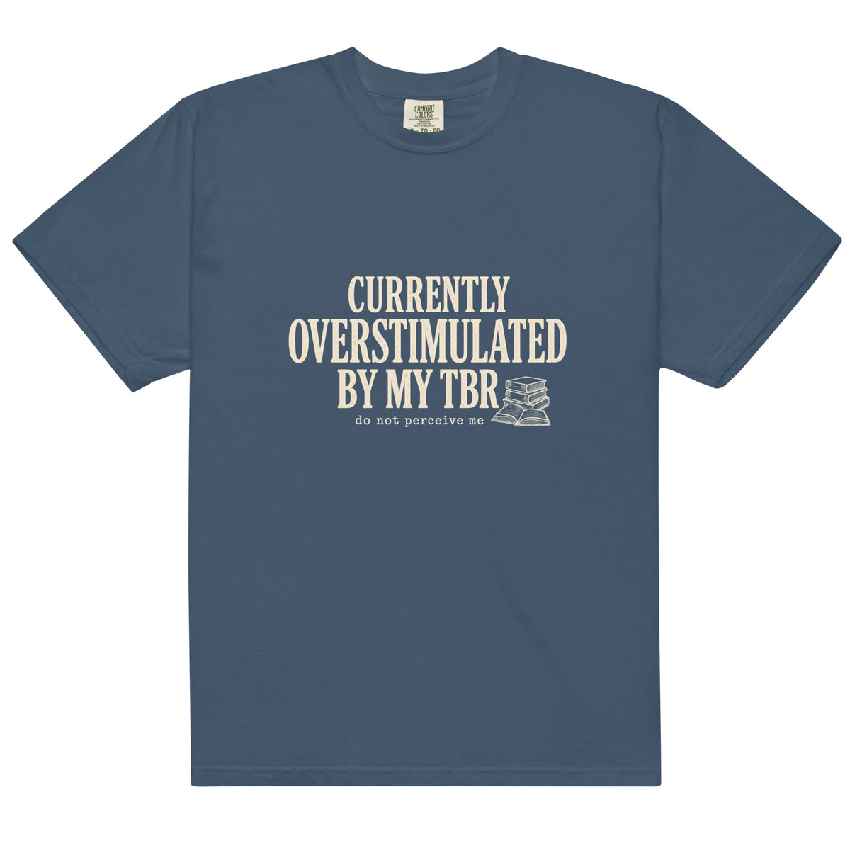 Currently Overstimulated By My TBR Tee - T-SHIRT - TheSpinedLife