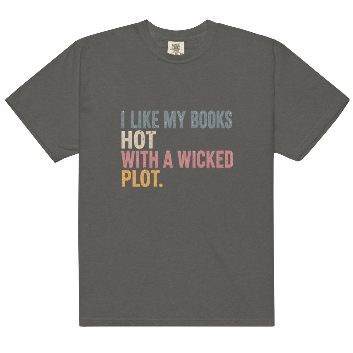 I Like My Books Hot With a Wicked Plot Graphic Tee - T-SHIRT - TheSpinedLife