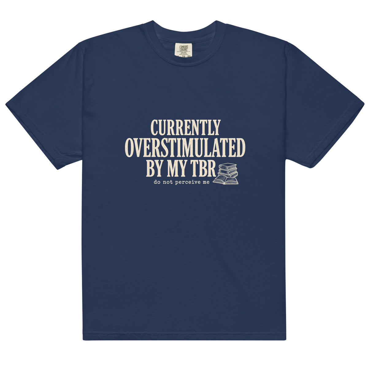 Currently Overstimulated By My TBR Tee - T-SHIRT - TheSpinedLife