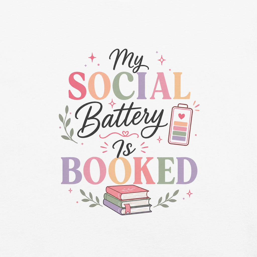 My Social Battery Is Booked Graphic Tee - T - SHIRT - TheSpinedLife