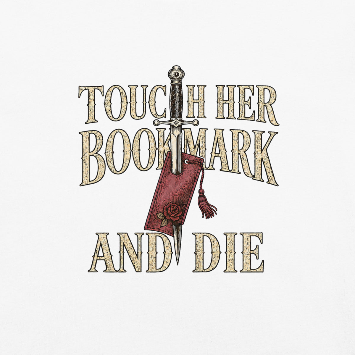 Touch Her Bookmark and Die Graphic Tee - T - SHIRT - TheSpinedLife