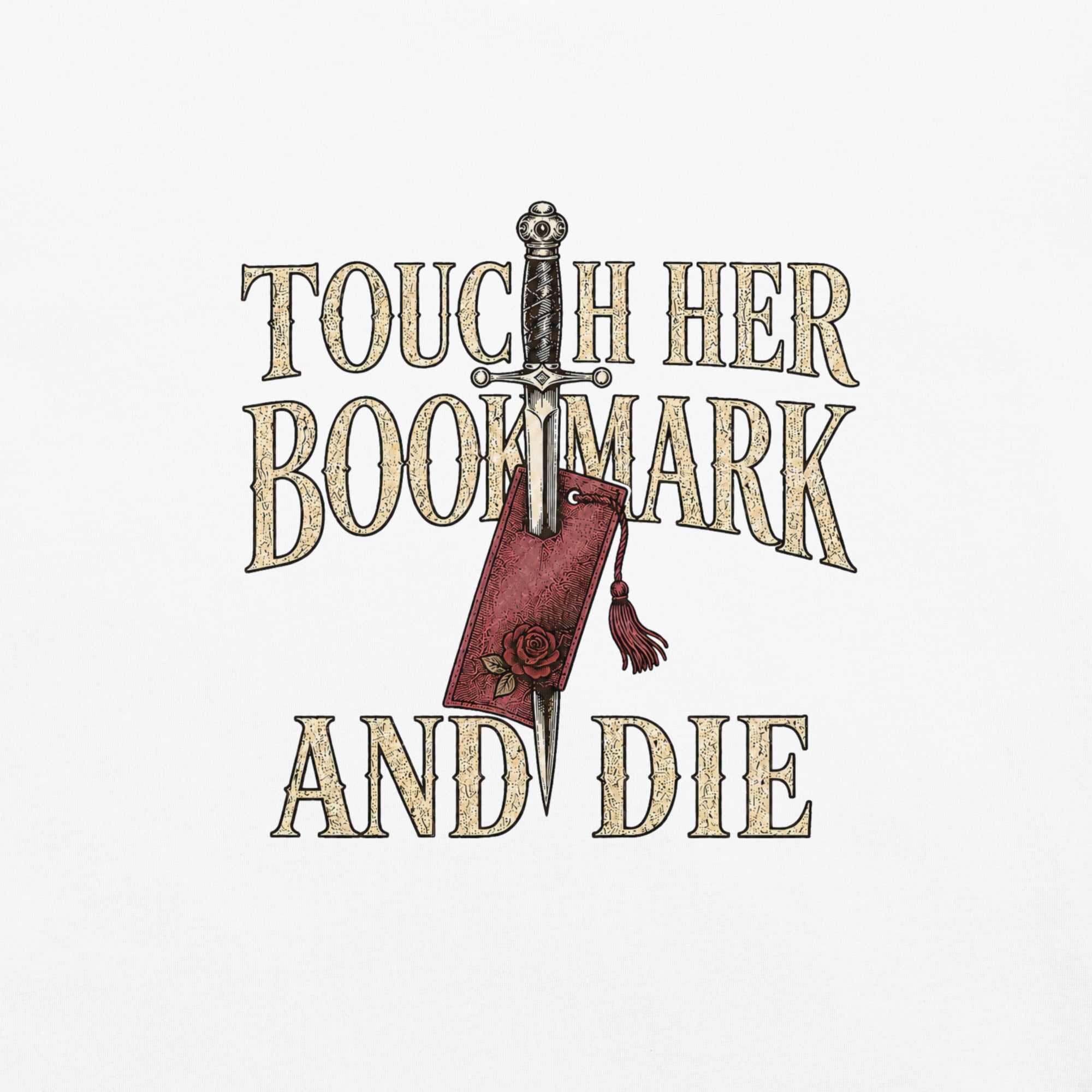Touch Her Bookmark and Die Graphic Tee - T - SHIRT - TheSpinedLife