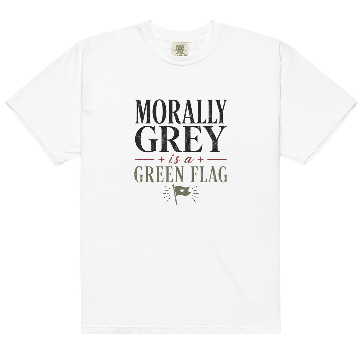 Morally Grey Is a Green Flag Graphic Tee - T - SHIRT - TheSpinedLife